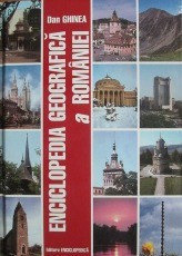 Enciclopedia geografica a Romaniei - Dan Ghinea foto