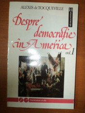 DESPRE DEMOCRATIE IN AMERICA , VOLUMUL I de ALEXIS DE TOCQUEVILLE , 1992 foto