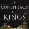 A Conspiracy of Kings