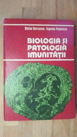 Biologia si patologia imunitatii- Stefan Berceanu, Eugeniu Paunescu