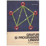 Ioan Tomescu - Grafuri si programare liniara - introducere