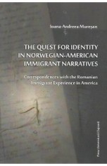 The Quest for Identity in Norwegian-American Immigrant Narratives - Ioana-Andreea Muresan