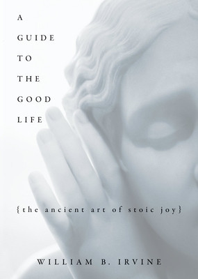 A Guide to the Good Life: The Ancient Art of Stoic Joy foto