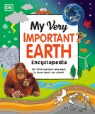 My Very Important Earth Encyclopedia: For Little Learners Who Want to Know Our Planet