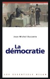 La d&eacute;mocratie / Jean-Michel Ducomte