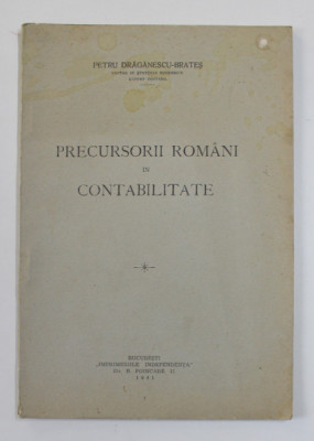 PRECURSORII ROMANI IN CONTABILITATE de PETRU DRAGANESCU - BRATES , 1941 foto