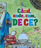 Cumpara ieftin Carte Cand Unde Cum De Ce? 2011 Brosata 356 Pagini Romana Literatura Copii Romana Copii Enciclopedii