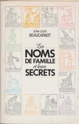 Jean-Louis Beaucarnot - Les noms de famille et leurs secrets (lb. franceza) foto