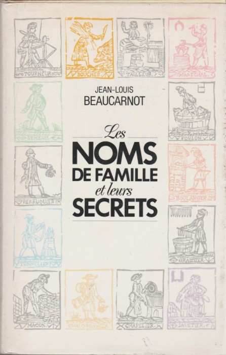 Jean-Louis Beaucarnot - Les noms de famille et leurs secrets (lb. franceza)