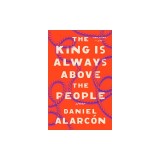 The King Is Always Above the People: Stories