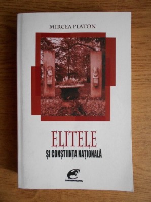 MIRCEA PLATON - ELITELE ȘI CONȘTIINȚA NAȚIONALĂ foto