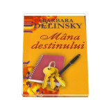 Mana destinului - Barbara Delinsky