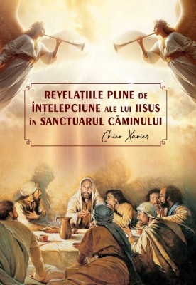 Revelatiile Pline De Intelepciune Ale Lui Iisus In Sanctuarul Caminului, Chico Xavier - Editura Soma foto