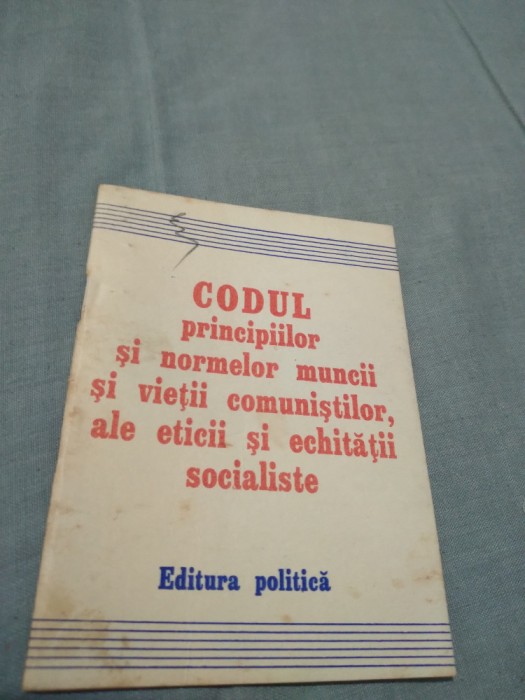 CODUL PRINCIPIILOR SI NORMELOR MUNCII SI VIETII CO9NUNISTILOR ALE ETICII