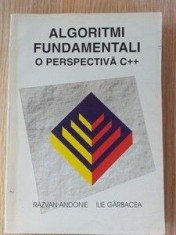 Algoritmi fundamentali. O perspectiva C++ - Razvan Andonie, Ilie Garbacea