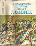 Documente Straine Despre Romani - Ionel Gal, Bucuresti 1979, 339 pagini. Carte Istorie