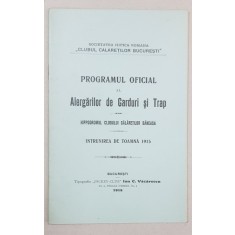 PROGRAMUL OFICIAL AL ALERGARILOR DE GARDURI SI TRAP, HIPPODROMUL CLUBULUI CALARETILOR BANEASA, INTRUNIREA DE TOAMNA 1918 - BUCURESTI. 1915