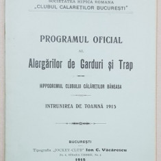 PROGRAMUL OFICIAL AL ALERGARILOR DE GARDURI SI TRAP, HIPPODROMUL CLUBULUI CALARETILOR BANEASA, INTRUNIREA DE TOAMNA 1918 - BUCURESTI. 1915