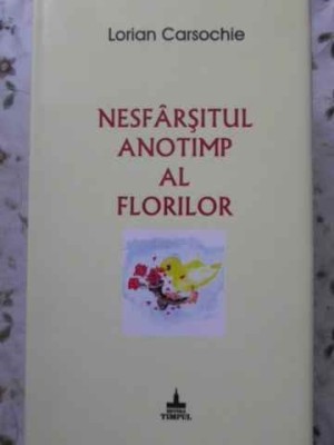 NESFARSITUL ANOTIMP AL FLORILOR-LORIAN CARSOCHIE-230687 foto