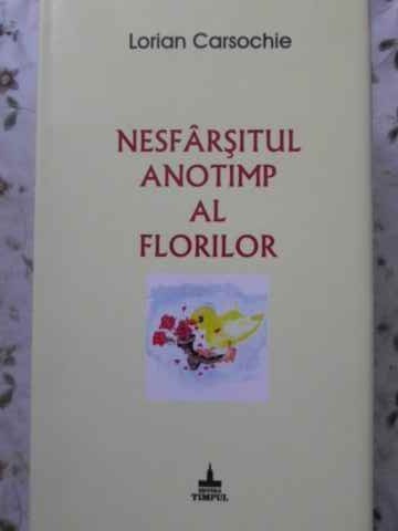 NESFARSITUL ANOTIMP AL FLORILOR-LORIAN CARSOCHIE-230687