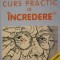 CURS PRACTIC DE INCREDERE