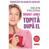 Bridget Jones: Topita dupa el (editie noua) - Helen Fielding