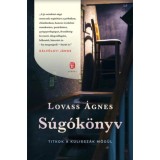 S&uacute;g&oacute;k&ouml;nyv - Titkok a kulissz&aacute;k m&ouml;g&uuml;l - Lovass &Aacute;gnes