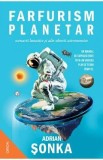 Farfurism planetar, scenarii lunatice si alte obsesii astronomice - Adrian Sonka