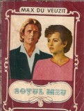 Sotul meu - Max de Veuzit, roman, 1992, 285 pagini, stare buna, carte clasica