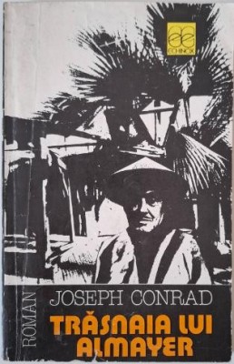 Trasnaia lui Almayer &amp;ndash; Joseph Conrad foto