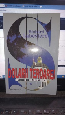 Dolarii Teroarei - Richard Labeviere foto