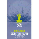 J. C. Stevens - Kriya Yoga. Secrete revelate - 134918