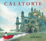 Calatorie - Aaron Becker - Grupul Art