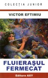 Fluierasul fermecat - Victor Eftimiu
