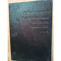 Etymologicum magnum romaniae. Dictionarul limbei istorice si poporane a romanilor vol.1- B.Petriceicu-Hasdeu
