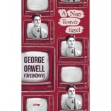 A Nagy Testv&eacute;r figyel - George Orwell f&uuml;vesk&ouml;nyve - Orwell George