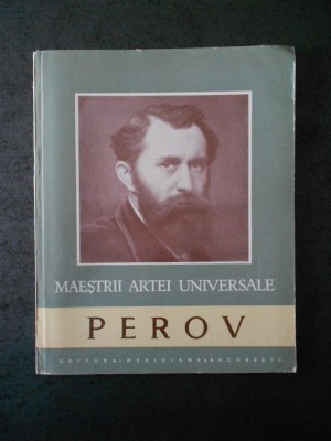 VASILE FLOREA - PEROV 1833-1882. MAESTRII ARTEI UNIVERSALE foto