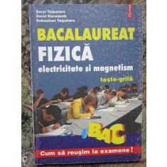 Bacalauret Fizica electricitate si magnetism Teste grila Seryl Talpalaru