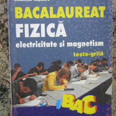 Bacalauret Fizica electricitate si magnetism Teste grila Seryl Talpalaru