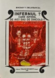 Cumpara ieftin Infernul? volumul 1. Care infern, de aici sau de dincolo - 1993 - Bogdan V. Delavrancea (Q159)
