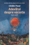 Adevarul despre vacante - Catalin Pavel