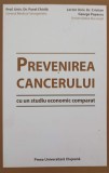 PREVENIREA CANCERULUI CU UN STUDIU ECONOMIC COMPARAT-PAVEL CHIRILA, CRISTIAN GEORGE POPESCU-241413