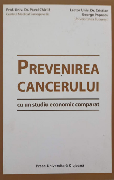 PREVENIREA CANCERULUI CU UN STUDIU ECONOMIC COMPARAT-PAVEL CHIRILA, CRISTIAN GEORGE POPESCU