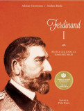 Ferdinand I - Paperback brosat - Adrian Cioroianu, Andrei Radu - Curtea Veche