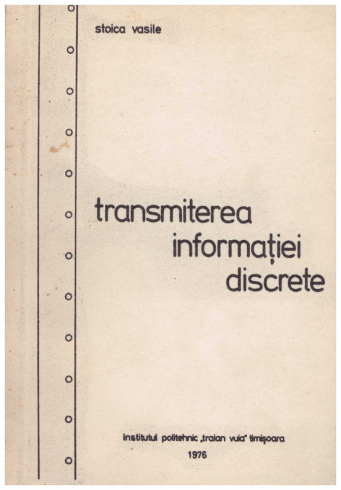 Stoica Vasile - Transmiterea informatiei discrete - curs - 129777