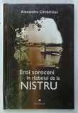 EROI SOROCENI IN RAZBOIUL DE LA NISTRU de ALEXANDRU CIMBRICIUC , 2004 , PREZINTA INSEMNARI PE FORZAT