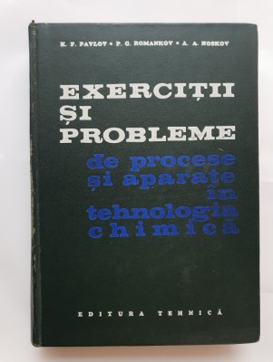 Exerciții și probleme de procese și aparate &amp;icirc;n tehnologia chimică - K. F. Pavlov, P. G. Romankov (1972) foto