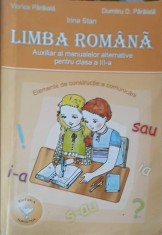 LIMBA ROMANA, AUXILIAR AL MANUALELOR ALTERNATIVE PENTRU CLASA A III-A-VIORICA PARAIALA, DUMITRU D. PARAIALA-253440