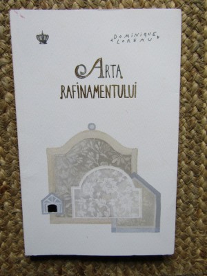 Dominique Loreau - Arta rafinamentului foto
