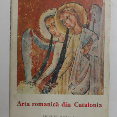 ARTA ROMANICA DIN CATALONIA , PICTURI MURALE , text de JOSE GUDIOL RICART , 1968, FORMAT REDUS *
